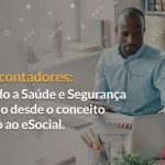 eBook SST para Contadores: entendendo a Saúde e Segurança do Trabalho desde o conceito até o envio ao eSocial